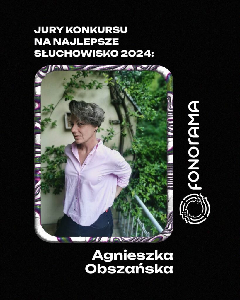 Jury konkursu na najlepsze słuchowisko 2024: Agnieszka Obszańska