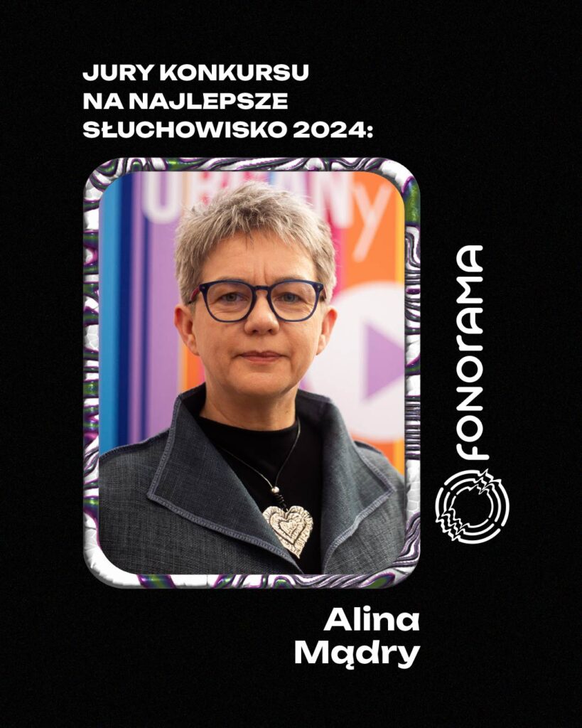 Jury konkursu na najlepsze słuchowisko 2024: Alina Mądry