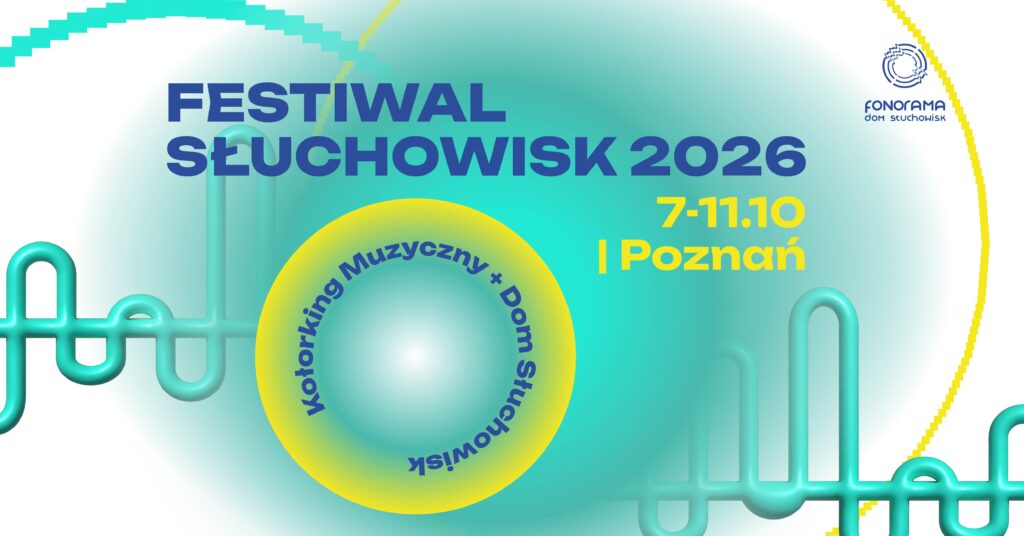 Festiwal Słuchowisk 2026: 7-11.10 | Poznań